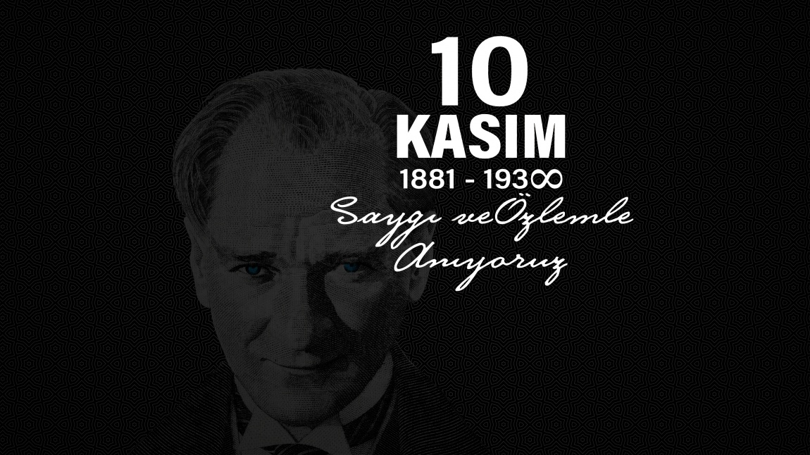 10 Kasım Atatürk ´ü Anma Törenimiz